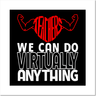 Teachers We Can Do Virtually Anything Posters and Art